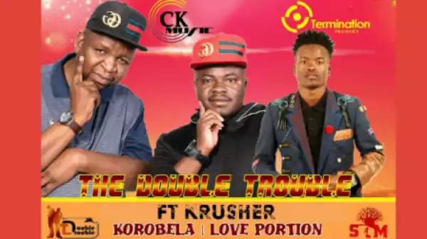 The Double Trouble - Korobela ft. Krusher